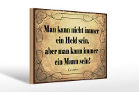 Holzschild Zitat 20x30 cm Man kann nicht immer ein Held...
