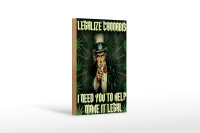 Holzschild Spruch 12x18cm legalize cannabis need you help