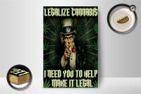 Holzschild Spruch 12x18cm legalize cannabis need you help