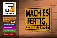 Holzschild Spruch 18x12cm mach fertig bevor es dich fertig