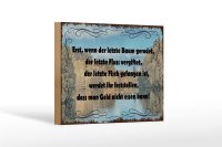 Holzschild Spruch 18x12cm wenn der letzte Baum gerodet