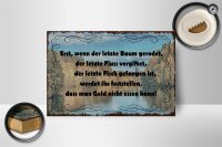 Holzschild Spruch 18x12cm wenn der letzte Baum gerodet