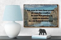 Holzschild Spruch 18x12cm wenn der letzte Baum gerodet