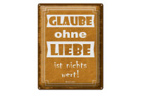 Blechschild Zitat 30x40 cm Glaube ohne Liebe ist nichts...