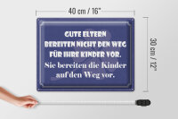 Blechschild Spruch 30x40 cm Gute Eltern bereiten die Kinder auf den Weg vor