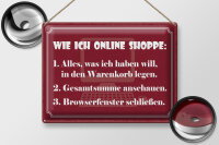 Blechschild Spruch 30x40 cm Wie ich online Shoppe Deko Schild