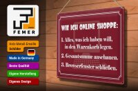 Blechschild Spruch 30x40 cm Wie ich online Shoppe Deko Schild