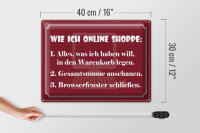 Blechschild Spruch 30x40 cm Wie ich online Shoppe Deko Schild