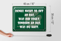 Blechschild Spruch 30x40 cm Denk nicht so oft an das, was dir fehlt Deko Schild