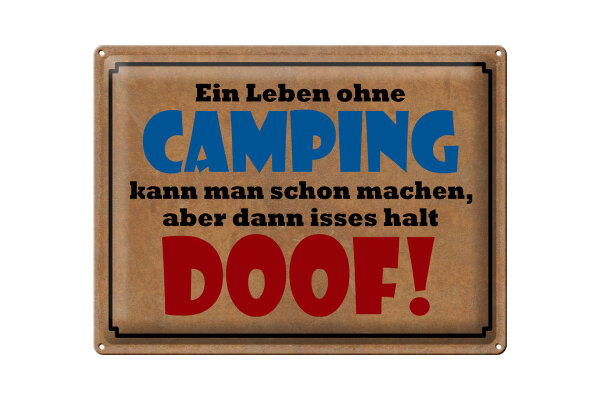 Blechschild Spruch 30x40 cm Leben ohne Camping dann isses halt doof Deko