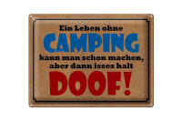 Blechschild Spruch 30x40 cm Leben ohne Camping dann isses halt doof Deko