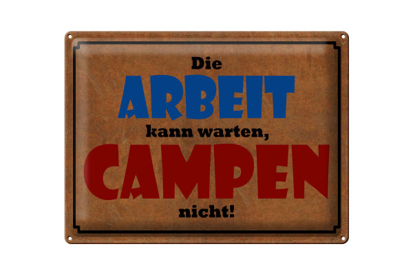 Blechschild Spruch 30x40 cm Die Arbeit kann warten. Campen nicht Deko Schild