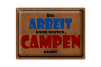 Blechschild Spruch 30x40 cm Die Arbeit kann warten. Campen nicht Deko Schild