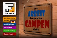 Blechschild Spruch 30x40 cm Die Arbeit kann warten. Campen nicht Deko Schild