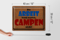 Blechschild Spruch 30x40 cm Die Arbeit kann warten. Campen nicht Deko Schild