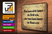 Blechschild Zitat 30x40 cm Man kann nicht immer ein Held sein Goethe Deko Schild