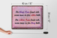 Blechschild Spruch 30x40 cm kluge Frau schöne Frau Vergleich Deko Schild