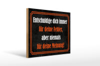 Holzschild Spruch 30x40 cm entschuldige dich immer...