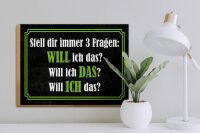 Holzschild Spruch 30x40 cm stell dir immer 3 Fragen Deko Schild