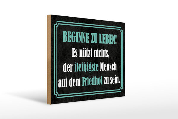 Holzschild Spruch 30x40 cm Beginne zu leben Deko Schild