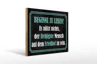Holzschild Spruch 30x40 cm Beginne zu leben Deko Schild