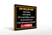 Holzschild Hinweis 30x40 cm wir wollen hier nicht Deko Schild
