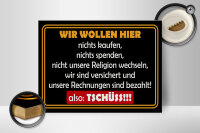 Holzschild Hinweis 30x40 cm wir wollen hier nicht Deko Schild