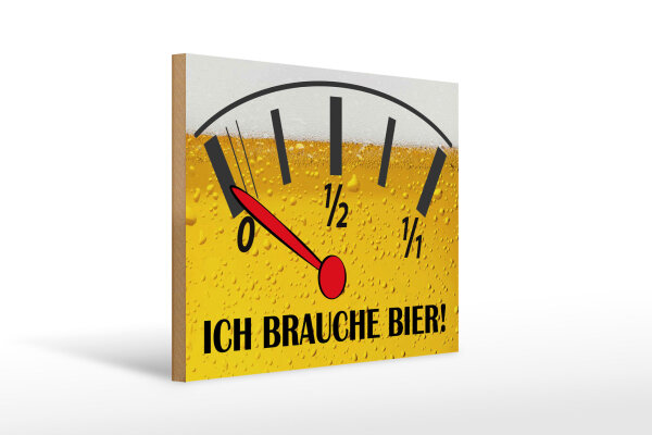 Holzschild Alkohol 30x40 cm Ich brauche Bier Bierbarometer Deko Schild