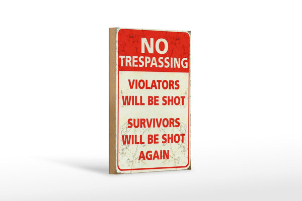 Holzschild Retro 12x18cm No trespassing violators be shot