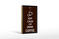 Holzschild Spruch 12x18cm Keep Calm drink Coffee Kaffee