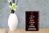 Holzschild Spruch 12x18cm Keep Calm drink Coffee Kaffee