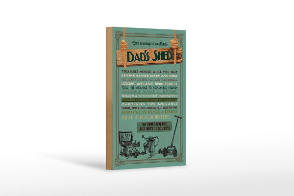 Holzschild Spruch 12x18cm Dad´s Shed open evening weekends