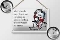 Blechschild Zitat 12x18 cm Sprechen und Schweigen Ernest...
