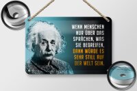 Blechschild Zitat 12x18 cm Einstein blau Dann würde es still auf der Welt sein