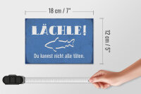 Holzschild Spruch 12x18cm lächle Du kannst nicht alle