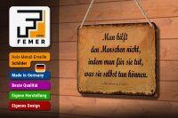 Blechschild Zitat 12x18 cm Man hilft den Menschen nicht, indem man Deko Schild