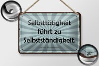 Blechschild Zitat 12x18 cm Selbsttätigkeit...