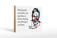 Holzschild Zitat 12x18 cm Sprechen und Schweigen Ernest...