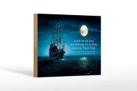Holzschild Zitat 12x18 cm Schiff und die See gibt ihnen...