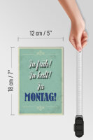 Holzschild Spruch 12x18 cm zu früh zu kalt zu Montag