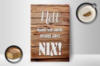 Holzschild Spruch 12x18cm nett kann ich auch bringt nix