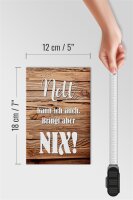 Holzschild Spruch 12x18cm nett kann ich auch bringt nix