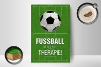 Holzschild Spruch 12x18cm Fußball ist meine Therapie