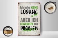 Holzschild Spruch 12x18cm ich habe keine Lösung aber