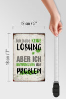 Holzschild Spruch 12x18cm ich habe keine Lösung aber