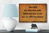 Holzschild Zitat 12x18 cm Man hilft den Menschen nicht, indem man Deko Schild
