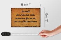 Holzschild Zitat 12x18 cm Man hilft den Menschen nicht, indem man Deko Schild