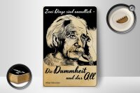 Holzschild Zitat 12x18 cm Zwei Dinge unendlich Dummheit...