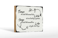 Holzschild Spruch 18x12cm tanze liebe singe lebe als gäbe