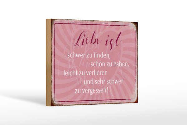 Holzschild Spruch 18x12cm liebe ist schwer zu finden